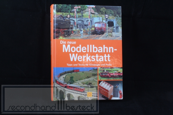 Die neue Modellbahn-Werkstatt: Tipps und Tricks für Einsteiger und Profis