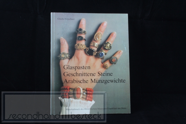 Glaspasten, Geschnittene Steine, Arabische Münzgewichte. Sammlungen des Münzkabinetts aus dem bürgerlichen Bildungsgut des 19. Jahrhunderts in Frankfurt am Main